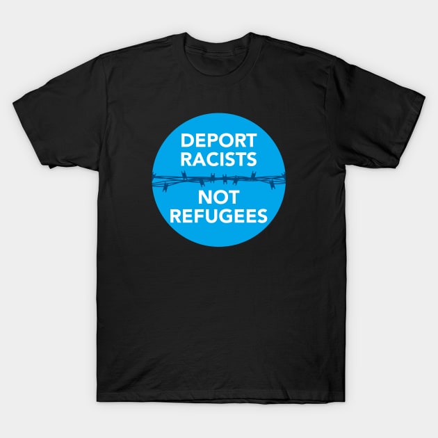 Deport Racists Not Refugees T-Shirt by Football from the Left